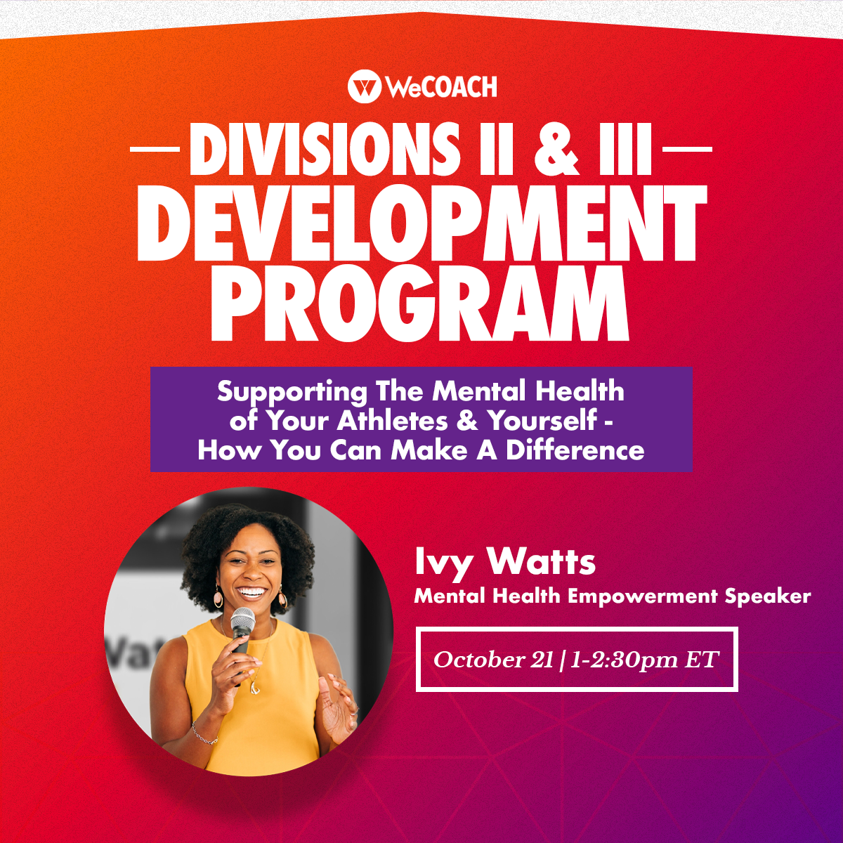 Fall 2024 DII and DIII Development Program Session – Supporting The Mental Health of Your Athletes and Yourself – How You Can Make A Difference (DII or DIII membership or Development Program Participation is required to register)