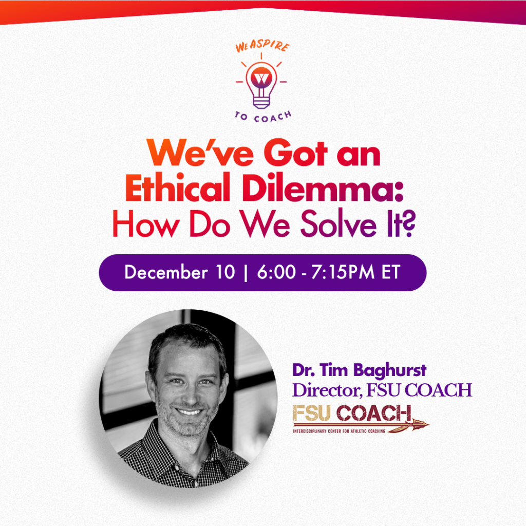 WeASPIRE- We’ve Got an Ethical Dilemma: How Do We Solve It? (Open to members and non-members)