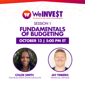 WeINVEST: Fundamentals of Budgeting with Chloe Smith and Jay Friberg